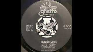 TENDER LOVE - PAUL ORTIZ