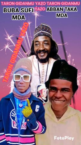 Wakar BUBA sufin Dan ANTY da ABBAN TAKA Mai taken TARON GIDANMU YAZO TARON GIDANMU YAZO 🔥🎧💪🎤👉🙏