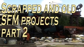 [SFM] Scrapped and old animation projects Part 2