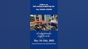 TCN is in full swing preparing for the NAMA Show