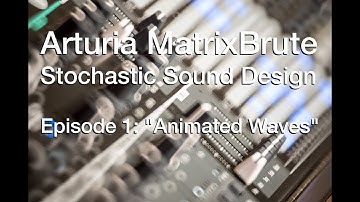 MatrixBrute Sound Design 1: Animated Waves