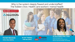 Why is the system deeply flawed & understaffed? The Hidden crisis:Health care workers' mental health