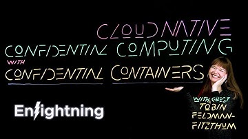 ⚡️ Enlightning - Cloud Native Confidential Computing with Confidential Containers