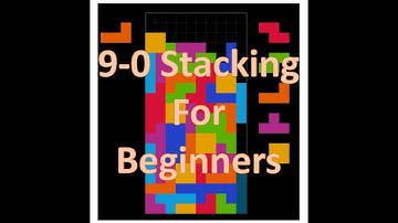 Tetris Basic 9-0 Stacking Guide for COMPLETE Beginners