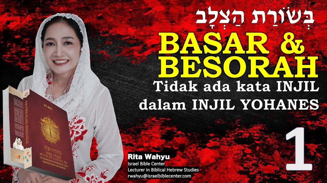 TIDAK ADA KATA INJIL DALAM INJIL YOHANES (Word Play BASAR-BESORAH) - Serial Buku INJIL SALIB