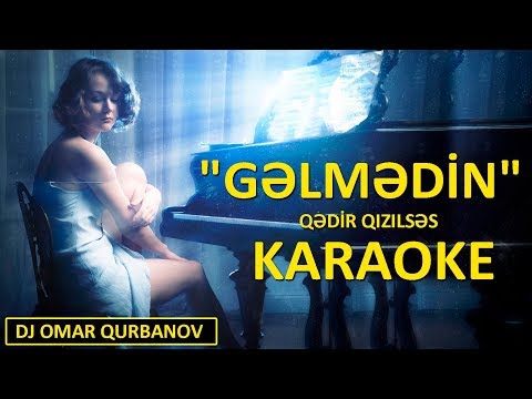 Gəlmədin - KARAOKE (Qədir Qızılsəs)