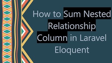 How to Sum Nested Relationship Column in Laravel Eloquent