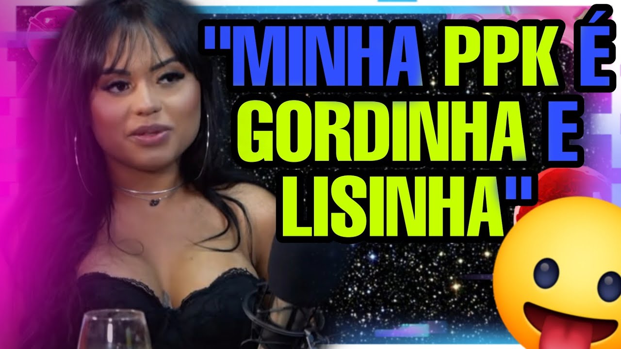 🍭 GEOVANNA PAES CONTA COMO É SUA PPK | PODCAST