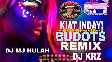 BISAYA BUDOTS  REMIX [KIAT INDAY]  |TIKTOK  VIRAL REMIX|DJ KRZ REMIX  l  DJ MJ HULAH