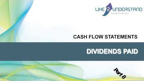 CASH FLOW STATEMENTS - 8  DIVIDENDS PAID