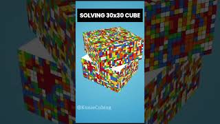 Solving A 30X30 Rubiks Cube