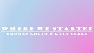 Thomas Rhett, Katy Perry - Where We Started Lyrics