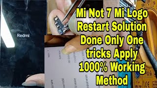 Mi Not 7 Mi Logo Restart Solution Done || Only One Components Remove No Flashing See Tried & Enjoy