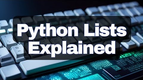 Mastering Python Lists: The Ultimate Guide