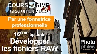 N°16 Cours GIMP : Développer les fichiers RAW