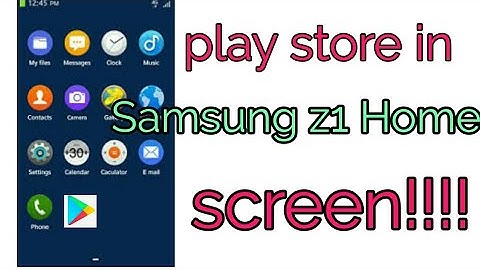 How to install play store in Samsung z1,z2,z3