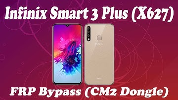 Infinix Smart 3 Plus (X627) FRP Bypass using CM2 Dongle