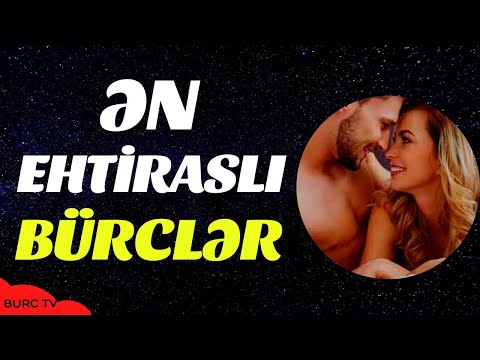 Ən Ehtiraslı Bürclər - BÜRC TV