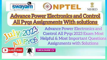 Advance Power Electronics and Control All Pyqs Assignments Solutions#nptel2023#exam#PYQ2023#Advance