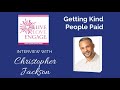 Christopher Jackson - Getting Kind People Paid | Live. Love. Engage.