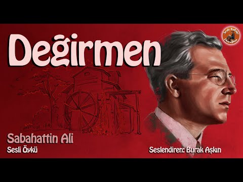 Değirmen - Sabahattin Ali - Sesli Öykü