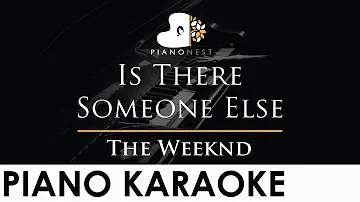 The Weeknd - Is There Someone Else - Piano Karaoke Instrumental Cover with Lyrics