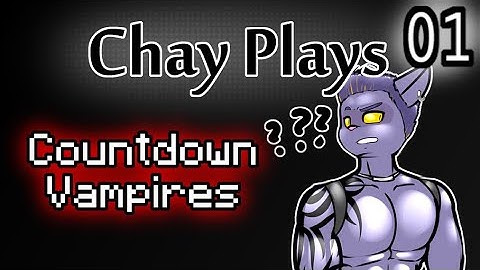 Chay Plays Countdown Vampires Episode 1