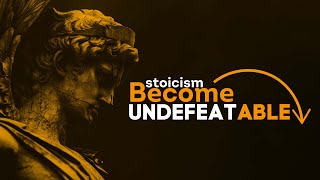 Stoicism Become Undefeatable