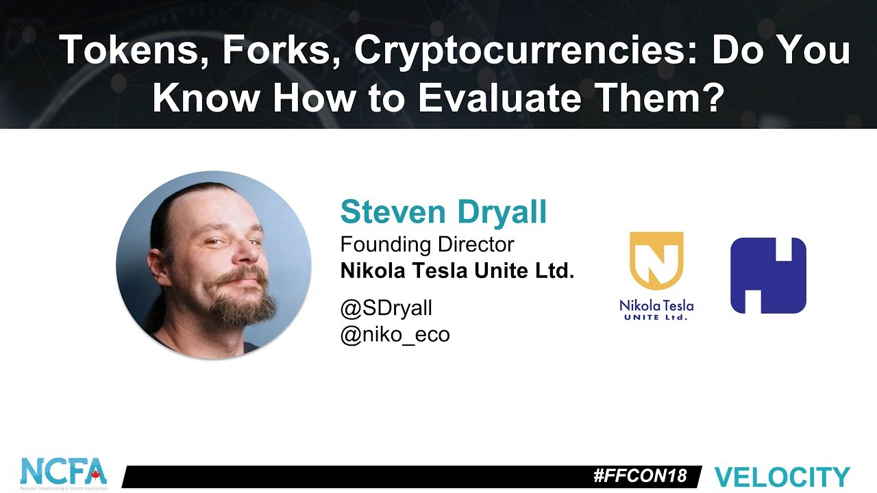 FFCON18:  Steven Dryall, Tokens, Forks and Cryptocurrencies - Do you know how to evaluate them?