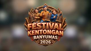 FESTIVAL KENTONGAN BANYUMAS 2026