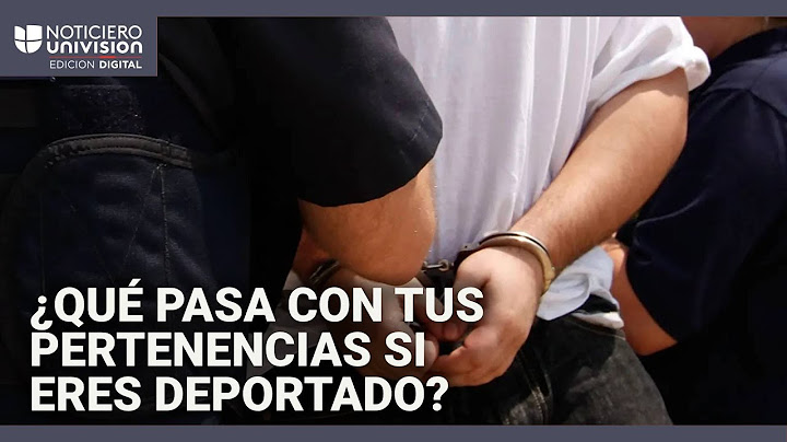 ¿Qué pasa con tus pertenencias si eres detenido y deportado de EEUU? Te explicamos