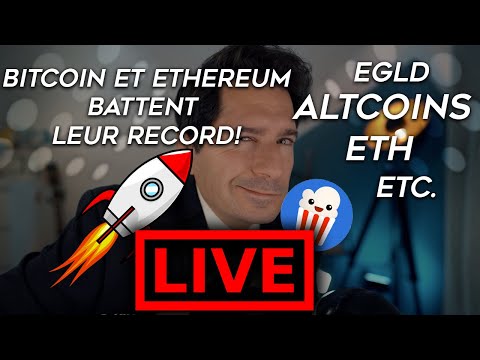 Live! BITCOIN et ETHEREUM battent leur RECORD! On parle aussi EGLD, ALtcoins, DOGE, XRP...