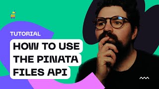 How to Use the Pinata Files API