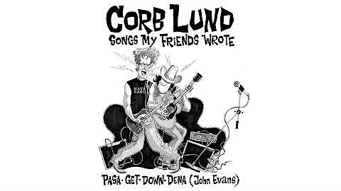 Corb Lund - Pasa-Get-Down-De...  (Official Visuali...