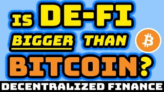🔵 Is DeFi Going to be Bigger than Bitcoin?? DeFi May Be the Greatest Opportunity in Crypto