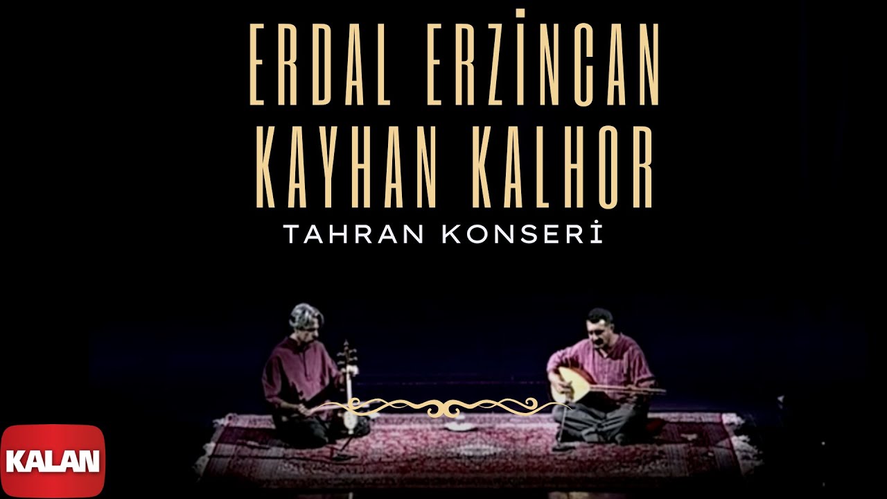 Erdal Erzincan & Kayhan Kalhor  - Tahran Konseri I Live in Tahran © 2012 Kalan Müzik