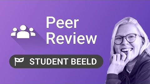 Hoe gebruik ik FeedbackFruits Peer Review als Student?