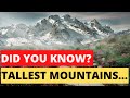 The Tallest Mountains in the World | Facts and Secrets