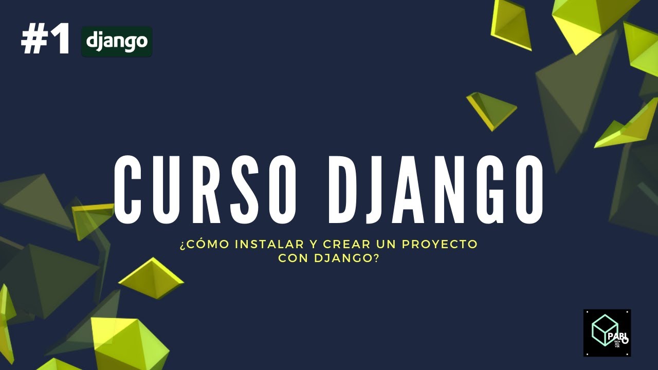 ¿Cómo instalar y crear un Proyecto con Django? | Curso Django - YouTube