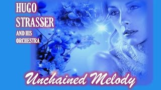Hugo Strasser and His Orchestra - Unchained Melody
