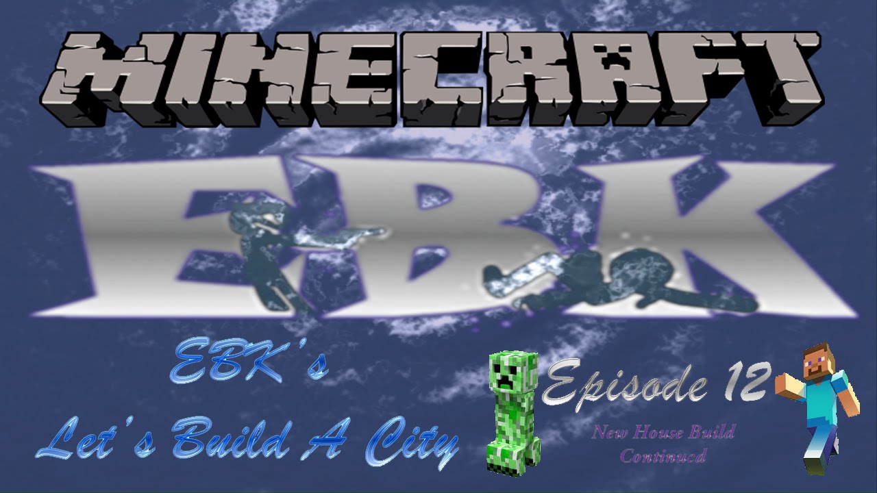 EBK's Minecraft Lets Build A City Episode 12