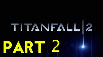 Titanfall 2 - Multiplayer - Pilot vs Pilot - Part 2