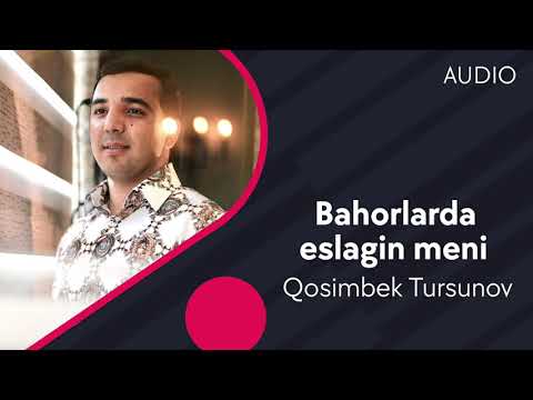 Qosimbek Tursunov - Bahorlarda Eslagin Meni