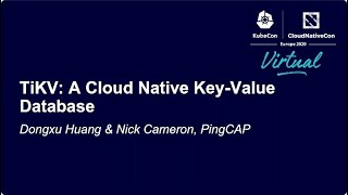 [KubeCon EU 2020]TiKV A Cloud Native KeyValue Database