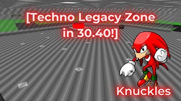 SRB2: Techno Legacy Zone Knuckles in 30.40! [V. 2.2.10]