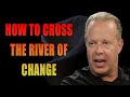 Dr.Joe Dispenza - How To CROSS The River Of CHANGE (Game Changing Speech!)