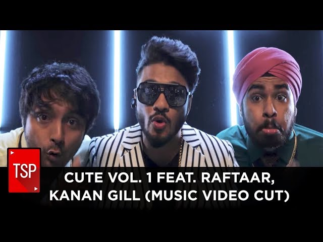 CUTE VOL. 1 Feat. Raftaar, Kanan GIll  (Music Video Cut) class=