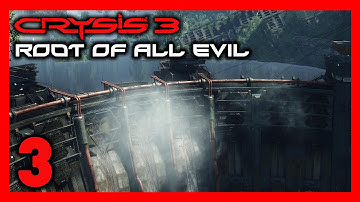 Crysis 3 Gameplay Walkthrough - (Chapter 3: The Root Of All Evil) [60FPS] [MAX SETTINGS]