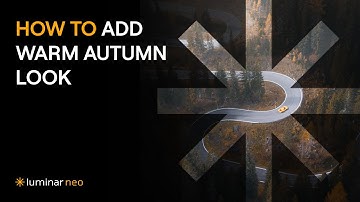 How to Add a Warm Autumn Look | Luminar Neo Tutorial | Marketplace