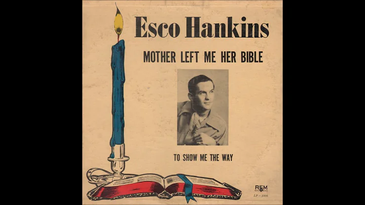 Esco Hankins - Mother Left Me Her Bible (1963 Coun...